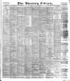 Glasgow Evening Citizen Friday 08 August 1884 Page 1