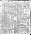 Glasgow Evening Citizen Wednesday 08 February 1888 Page 1