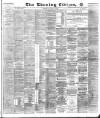 Glasgow Evening Citizen Friday 10 February 1888 Page 1