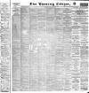 Glasgow Evening Citizen Thursday 02 May 1889 Page 1