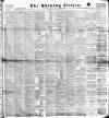 Glasgow Evening Citizen Monday 10 March 1890 Page 1