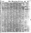 Glasgow Evening Citizen Wednesday 11 May 1892 Page 1