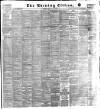 Glasgow Evening Citizen Thursday 04 August 1892 Page 1