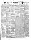 Glasgow Evening Post Tuesday 19 February 1867 Page 1