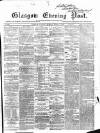 Glasgow Evening Post Saturday 02 March 1867 Page 1