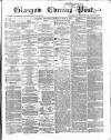 Glasgow Evening Post Wednesday 13 March 1867 Page 1