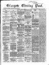 Glasgow Evening Post Tuesday 21 May 1867 Page 1