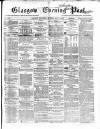 Glasgow Evening Post Wednesday 22 May 1867 Page 1