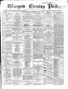 Glasgow Evening Post Saturday 01 June 1867 Page 1