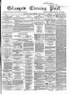 Glasgow Evening Post Monday 03 June 1867 Page 1