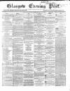 Glasgow Evening Post Saturday 20 July 1867 Page 1