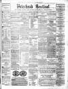 Peterhead Sentinel and General Advertiser for Buchan District Wednesday 17 January 1872 Page 1