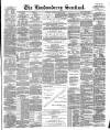 Londonderry Sentinel Saturday 20 April 1889 Page 1