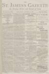 St James's Gazette Wednesday 30 January 1889 Page 1