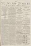 St James's Gazette Wednesday 06 February 1889 Page 1