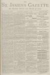 St James's Gazette Saturday 02 March 1889 Page 1