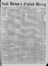 South Durham & Cleveland Mercury Saturday 16 March 1889 Page 1
