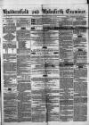 Huddersfield and Holmfirth Examiner Saturday 24 April 1852 Page 1