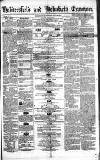 Huddersfield and Holmfirth Examiner Saturday 10 July 1852 Page 1