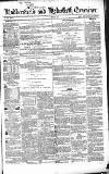 Huddersfield and Holmfirth Examiner Saturday 16 June 1855 Page 1