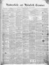 Huddersfield and Holmfirth Examiner Saturday 23 January 1858 Page 1