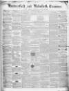 Huddersfield and Holmfirth Examiner Saturday 12 June 1858 Page 1
