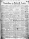 Huddersfield and Holmfirth Examiner Saturday 07 August 1858 Page 1