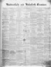 Huddersfield and Holmfirth Examiner Saturday 09 October 1858 Page 1