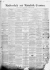 Huddersfield and Holmfirth Examiner Saturday 16 July 1859 Page 1