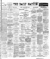 Dublin Daily Nation Friday 04 March 1898 Page 1
