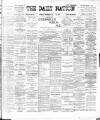 Dublin Daily Nation Thursday 20 April 1899 Page 1