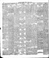 Dublin Daily Nation Tuesday 17 April 1900 Page 6