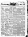 National Advertiser and Edinburgh and Glasgow Gazette Saturday 22 July 1848 Page 1