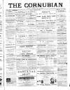 Cornubian and Redruth Times Friday 30 August 1889 Page 1