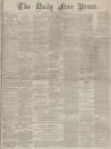 Aberdeen Free Press Saturday 04 February 1888 Page 1