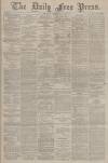 Aberdeen Free Press Monday 07 May 1888 Page 1