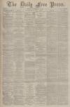 Aberdeen Free Press Monday 21 May 1888 Page 1