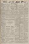 Aberdeen Free Press Thursday 07 June 1888 Page 1