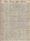 Aberdeen Free Press Monday 30 July 1888 Page 1