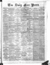 Aberdeen Free Press Saturday 27 April 1889 Page 1
