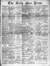 Aberdeen Free Press Saturday 28 February 1891 Page 1