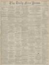 Aberdeen Free Press Saturday 29 December 1894 Page 1