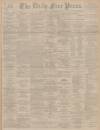 Aberdeen Free Press Monday 17 December 1894 Page 1