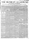 Banbury Guardian Thursday 11 January 1844 Page 1