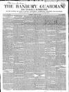 Banbury Guardian Thursday 14 March 1844 Page 1