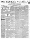 Banbury Guardian Thursday 30 May 1844 Page 1