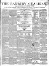 Banbury Guardian Thursday 07 November 1844 Page 1