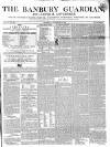Banbury Guardian Thursday 28 November 1844 Page 1