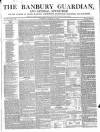 Banbury Guardian Thursday 24 January 1850 Page 1