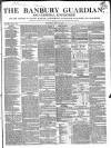 Banbury Guardian Thursday 25 July 1850 Page 1